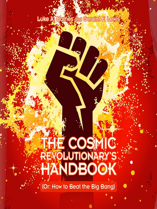 Title details for The Cosmic Revolutionary's Handbook by Luke A. Barnes - Available